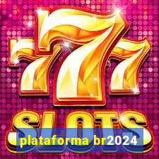 plataforma br2024